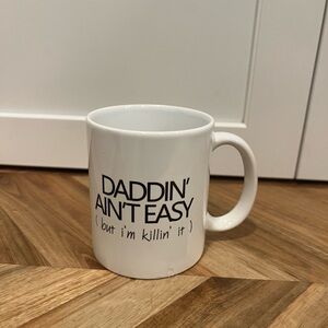 NWOT Coffee Mug “Daddin’ Ain’t Easy” white w/ black letters
